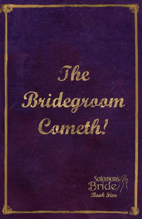 the bridegroom cometh solomons bride book 5 Kindle Editon